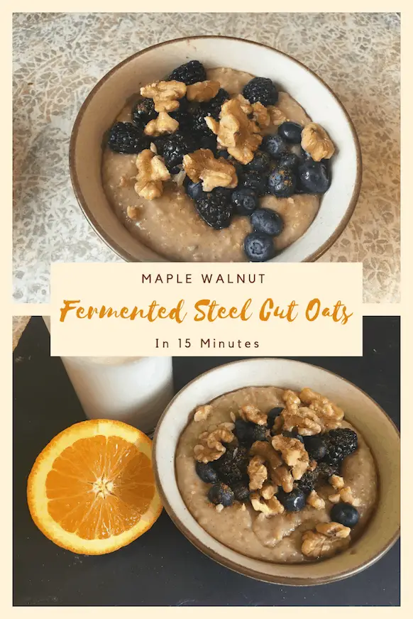 Healthy fermented steel cut oats recipe with maple walnut and other variations